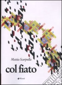 Col fiato libro di Scarpulla Mattia