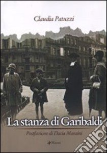 La stanza di Garibaldi libro di Patuzzi Claudia