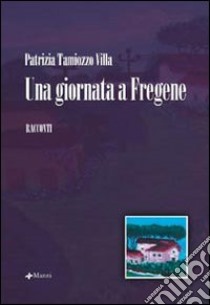 Una giornata a Fregene libro di Tamiozzo Villa Patrizia