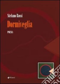 Dormiveglia libro di Rossi Stefano