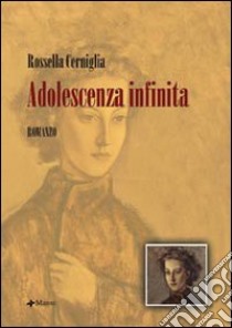 Adolescenza infinita libro di Cerniglia Rossella