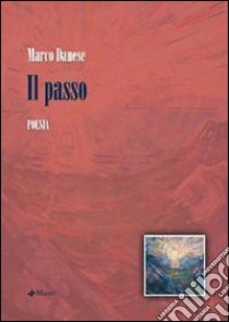 Il passo libro di Danese Marco