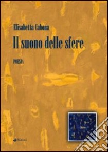 Il suono delle sfere libro di Cabona Elisabetta