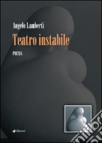 Teatro instabile libro di Lamberti Angelo
