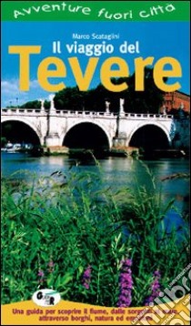 Il viaggio del Tevere libro di Scataglini Marco