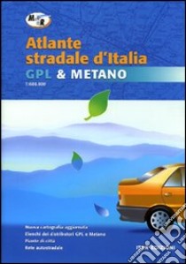 Atlante stradale d'Italia GPL & metano libro