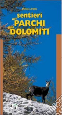 Sentieri nei parchi delle Dolomiti libro di Ardito Stefano