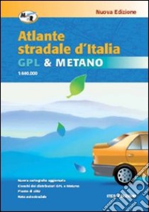 Atlante stradale d'Italia GPL e metano 1:600.000 libro