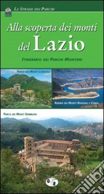 Alla scoperta dei monti del Lazio. Itinerario dei parchi montani libro di Belisario Filippo