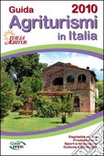 Guida degli agriturismi in Italia 2010 libro