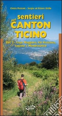 Sentieri nel Canton Ticino (2) libro di Pezzani Cinzia - Grillo Sergio