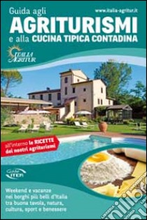 Guida agli agriturismi e alla cucina tipica contadina libro