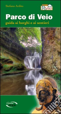 Parco di Veio. Guida ai borghi e ai sentieri libro di Ardito Stefano