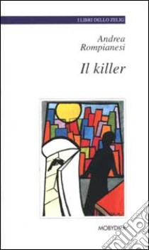 Il killer libro di Rompianesi Andrea