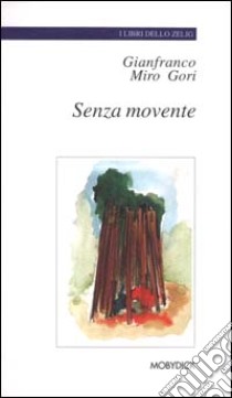 Senza movente libro di Gori Gianfranco Miro