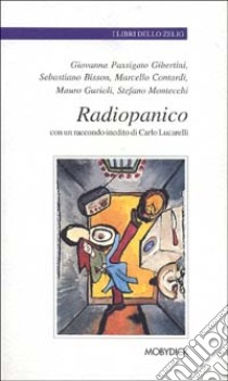 Radiopanico libro di Lucarelli Carlo - Passigato Gibertini Giovanna - Bisson Sebastiano