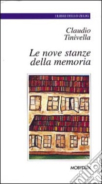 Le nove stanze della memoria libro di Tinivella Claudio