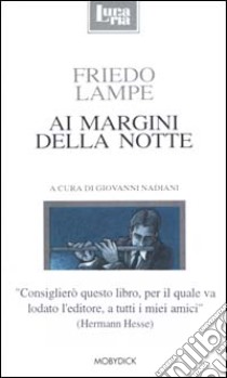 Ai margini della notte libro di Lampe Friedo; Nadiani G. (cur.)