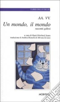 Un mondo, il mondo. Racconti gallesi libro di Pritchard Jones H. (cur.)