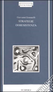 Strategie di resistenza libro di Granatelli Giovanni