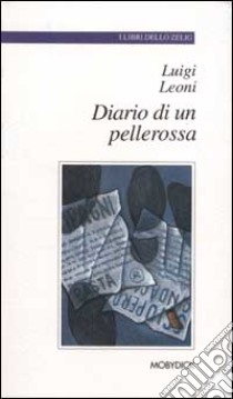 Diario di un pellerossa libro di Leoni Luigi