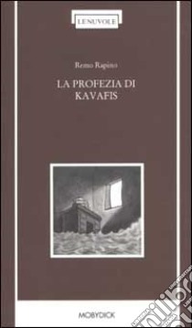 La profezia di Kavafis libro di Rapino Remo