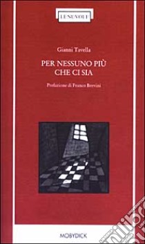 Per nessuno più che ci sia libro di Tavella Gianni