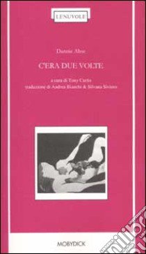 C'era due volte libro di Abse Dannie; Curtis T. (cur.)