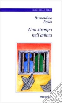 Uno strappo nell'anima libro di Prella Bernardino