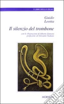 Il silenzio del trombone e altre acciaccature libro di Leotta Guido