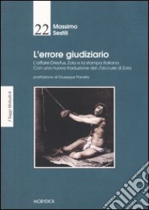 L'errore giudiziario. L'affare Dreyfus, Zola e la stampa italiana libro di Sestili Massimo