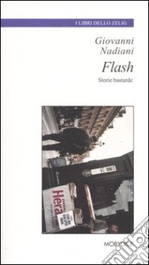 Flash. Storie bastarde libro di Nadiani Giovanni