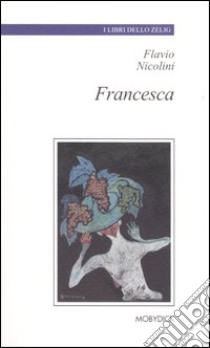 Francesca libro di Nicolini Flavio