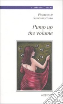 Pump up the volume libro di Scaramozzino Francesco