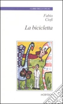 La bicicletta libro di Ciofi Fabio