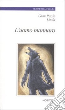 L'uomo mannaro libro di Linda G. Paolo