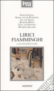 Lirici fiamminghi. Testo olandese a fronte libro di Faggin G. (cur.)