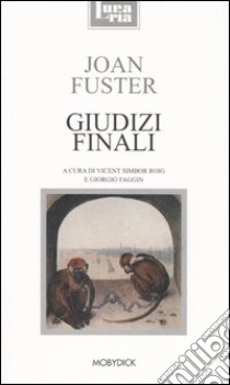 Giudizi finali-Judicis finals (1960-1968) libro di Fuster Joan; Roig V. S. (cur.); Faggin G. (cur.)