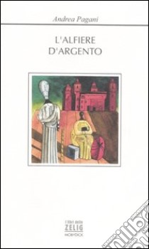 L'alfiere d'argento libro di Pagani Andrea