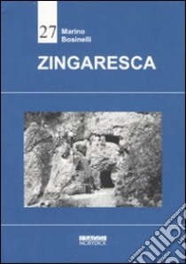 Zingaresca libro di Bosinelli Marino