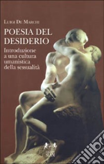 Poesia del desiderio libro di De Marchi Luigi