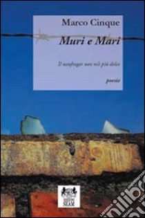 Muri e mari libro di Cinque Marco