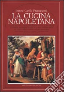 La cucina napoletana libro di Carola Francesconi Jeanne