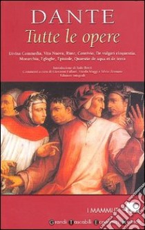 Tutte le opere libro di Alighieri Dante