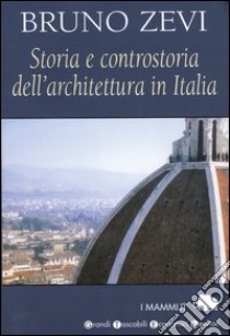 Storia e controstoria dell'architettura in Italia libro di Zevi Bruno