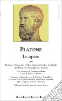 Le Opere. Testo greco a fronte. Vol. 2: Politico-Parmenide-Filebo-Simposio-Fedro-Alcibiade-Alcibiade secondo-Ipparco-Amanti. libro di Platone