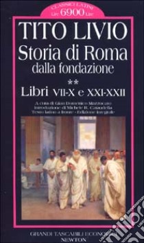 Storia di Roma dalla fondazione. Testo latino a fronte. Vol. 2: Libri 7-10 e 21-22. libro di Livio Tito