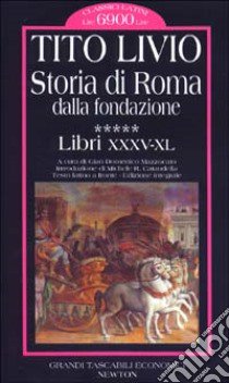 Storia di Roma dalla fondazione. Testo latino a fronte. Vol. 5: Libri 35-40. libro di Livio Tito