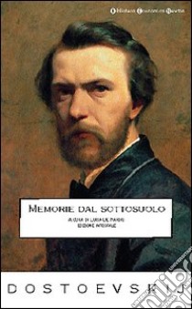 Memorie del sottosuolo libro di Dostoevskij Fëdor