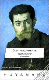 Controcorrente libro di Huysmans Joris-Karl